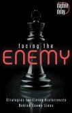 Facing the Enemy: Strategies to Live Victoriously Behind Enemy Lines