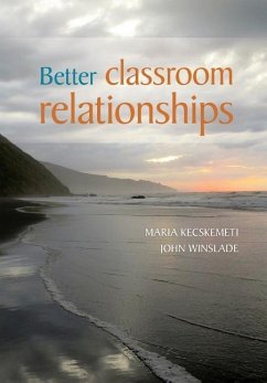 Better Classroom Relationships - Kecskemeti, Maria; Winslade, John