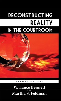 Reconstructing Reality in the Courtroom - Bennett, W. Lance; Feldman, Martha S.