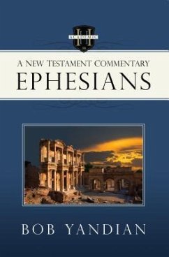 Ephesians: A New Testament Commentary - Yandian, Bob