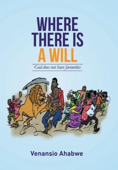 Where There Is a Will - Ahabwe, Venansio