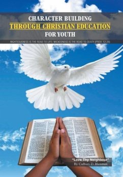 Character Building Through Christian Education For Youth - Blenman, Culbert Delisle