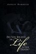 Do You Believe in Life After Death? - Bild 1