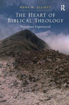 The Heart of Biblical Theology - Elliott, Mark W