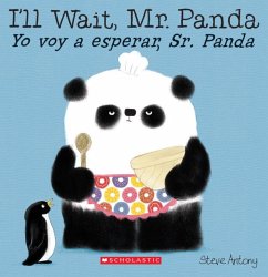 I'll Wait, Mr. Panda / Yo Voy a Esperar, Sr. Panda (Bilingual) - Antony, Steve