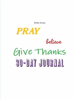 Pray, Believe, & Give Thanks 30 day Journal - Cross, Keta