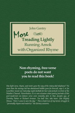 More Treading Lightly: Running Amok with Organized Rhyme - Gentry, John