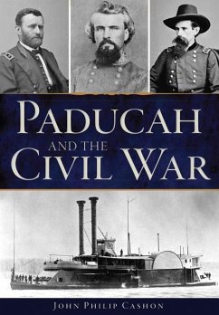 Paducah and the Civil War - Cashon, John Philip