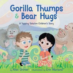 Gorilla Thumps and Bear Hugs - Ortner, Alex