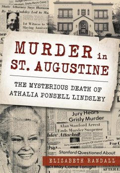 Murder in St. Augustine: The Mysterious Death of Athalia Ponsell Lindsley - Randall, Elizabeth