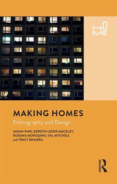 Making Homes - Pink, Sarah; Leder Mackley, Kerstin; Morosanu, Roxana; Mitchell, Val; Bhamra, Tracy