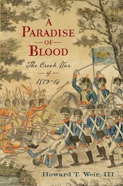 A Paradise of Blood: The Creek War of 1813?14