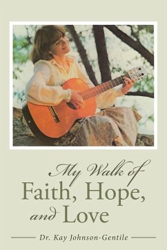 My Walk of Faith, Hope, and Love - Johnson-Gentile, Kay