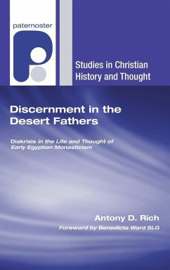 Discernment in the Desert Fathers - Rich, Antony D