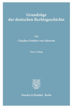 Grundzüge der deutschen Rechtsgeschichte. - Schwerin, Claudius von