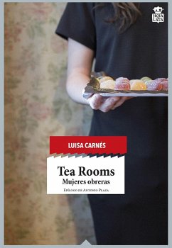 Tea rooms : mujeres obreras - Carnés, Luisa