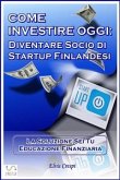 Come Investire Oggi: Diventare socio di Startup Finlandesi (eBook, ePUB)
