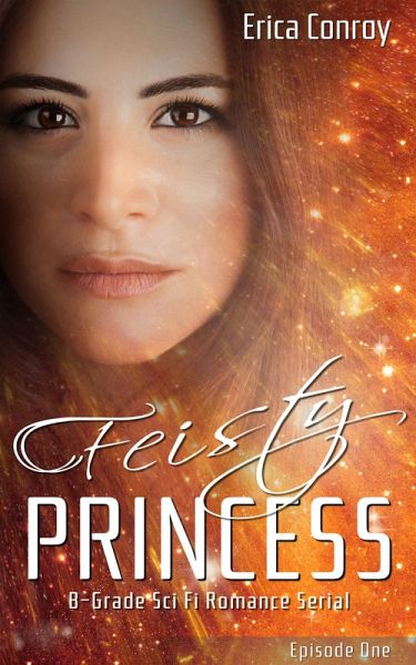 Feisty Princess: Episode One (eBook, ePUB) Feisty Princess: Episode One (eBook, ePUB)