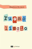 L'uomo liscio (eBook, ePUB)