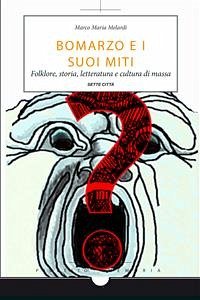 Bomarzo e i suoi miti (eBook, ePUB) - Maria Melardi, Marco