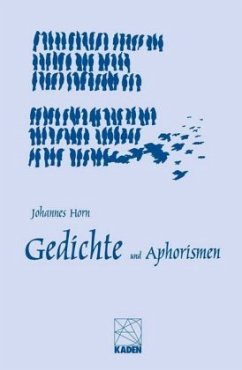 Gedichte und Aphorismen - Horn, Johannes