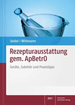 Rezepturausstattung gem. ApBetrO - Seidel, Kirsten;Wittmann, Ronja