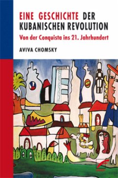 Eine Geschichte der Kubanischen Revolution - Chomsky, Aviva