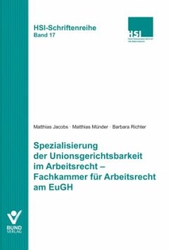 Spezialisierung der Unionsgerichtsbarkeit im Arbeitsrecht - Fachkammer für Arbeitsrecht am EuGH - Richter, Barbara;Jacobs, Matthias;Münder, Matthias