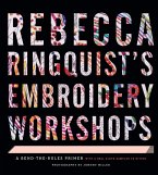 Rebecca Ringquist's Embroidery Workshops (eBook, ePUB) Rebecca Ringquist's Embroidery Workshops (eBook, ePUB)