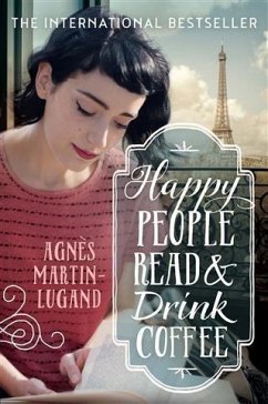 Happy People Read and Drink Coffee (eBook, ePUB) - Martin-Lugand, Agnes