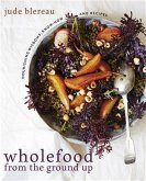 Wholefood from the Ground Up (eBook, ePUB)