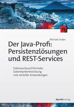 Der Java-Profi: Persistenzlösungen und REST-Services (eBook, ePUB) - Inden, Michael