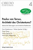 Paulus von Tarsus, Architekt des Christentums? (eBook, PDF)