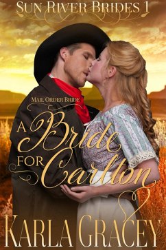 Mail Order Bride - A Bride for Carlton (Sun River Brides, #1) (eBook, ePUB) - Gracey, Karla