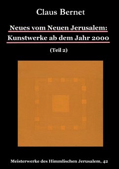 Neues vom Neuen Jerusalem: Kunstwerke ab dem Jahr 2000 (Teil 2) (eBook, ePUB)