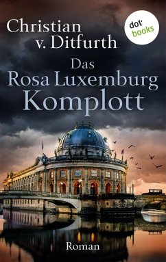 Das Rosa-Luxemburg-Komplott (eBook, ePUB) - V. Ditfurth, Christian