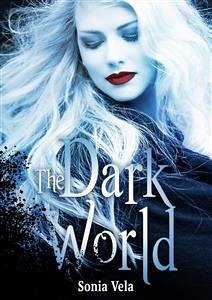 The Dark World (eBook, ePUB) - Vela, Sonia