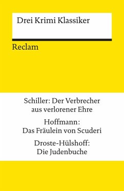 Drei Krimi Klassiker: Schiller/Hoffmann/Droste-Hülshoff (eBook, ePUB) - Schiller, Friedrich; Hoffmann, E. T. A.; Droste-Hülshoff, Annette von