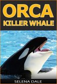 Orca - Killer Whale (Weird & Wonderful Animals) (eBook, ePUB)