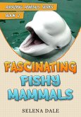 Fascinating Fishy Mammals (Amazing Animals Adventure Series, #2) (eBook, ePUB)