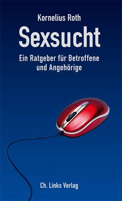 Sexsucht (eBook, ePUB) - Roth, Kornelius
