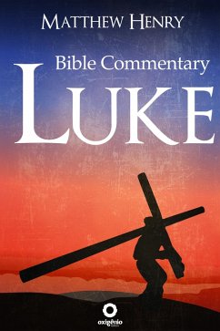 Cover The Gospel of Luke - Complete Bible Commentary Verse by Verse (eBook, ePUB)
