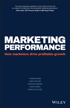 Marketing Performance (eBook, PDF) - Bauer, Thomas; Freundt, Tjark; Gordon, Jonathan; Perrey, Jesko; Spillecke, Dennis