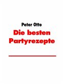 Die besten Partyrezepte (eBook, ePUB) Die besten Partyrezepte (eBook, ePUB)