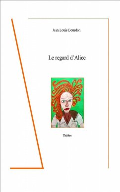 Le regard d'Alice (eBook, ePUB) - Bourdon, Jean Louis