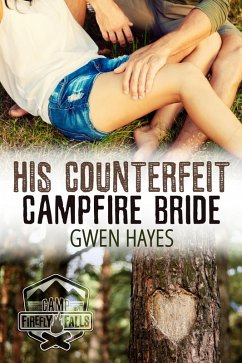 His Counterfeit Campfire Bride (Camp Firefly Falls, #2) (eBook, ePUB) - Hayes, Gwen