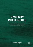 Diversity Intelligence: Integrating Diversity Intelligence Alongside Intellectual, Emotional, and Cultural Intelligence for Leadership and Car