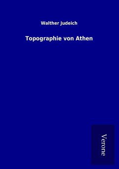 Topographie von Athen - Judeich, Walther