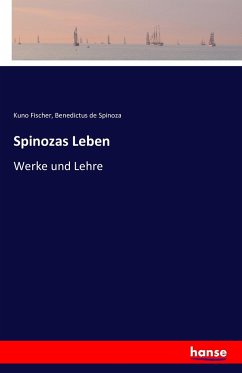 Spinozas Leben - Fischer, Kuno;Spinoza, Baruch de