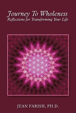 Journey To Wholeness Reflections for Transforming Your Life - Farish Ph. D., Jean